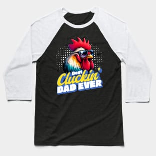 Best Cluckin Dad Ever Baseball T-Shirt